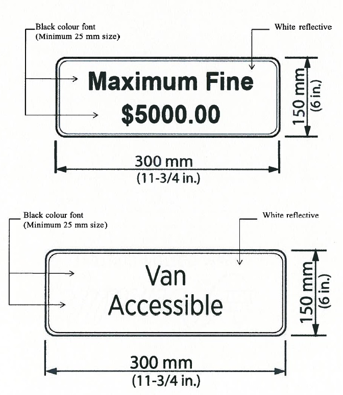 Accessible parking space (Type B) signage detailing the maximum fine of $5,000 in black bold font and the accessible parking space (Type A – Van) signage in black bold font.