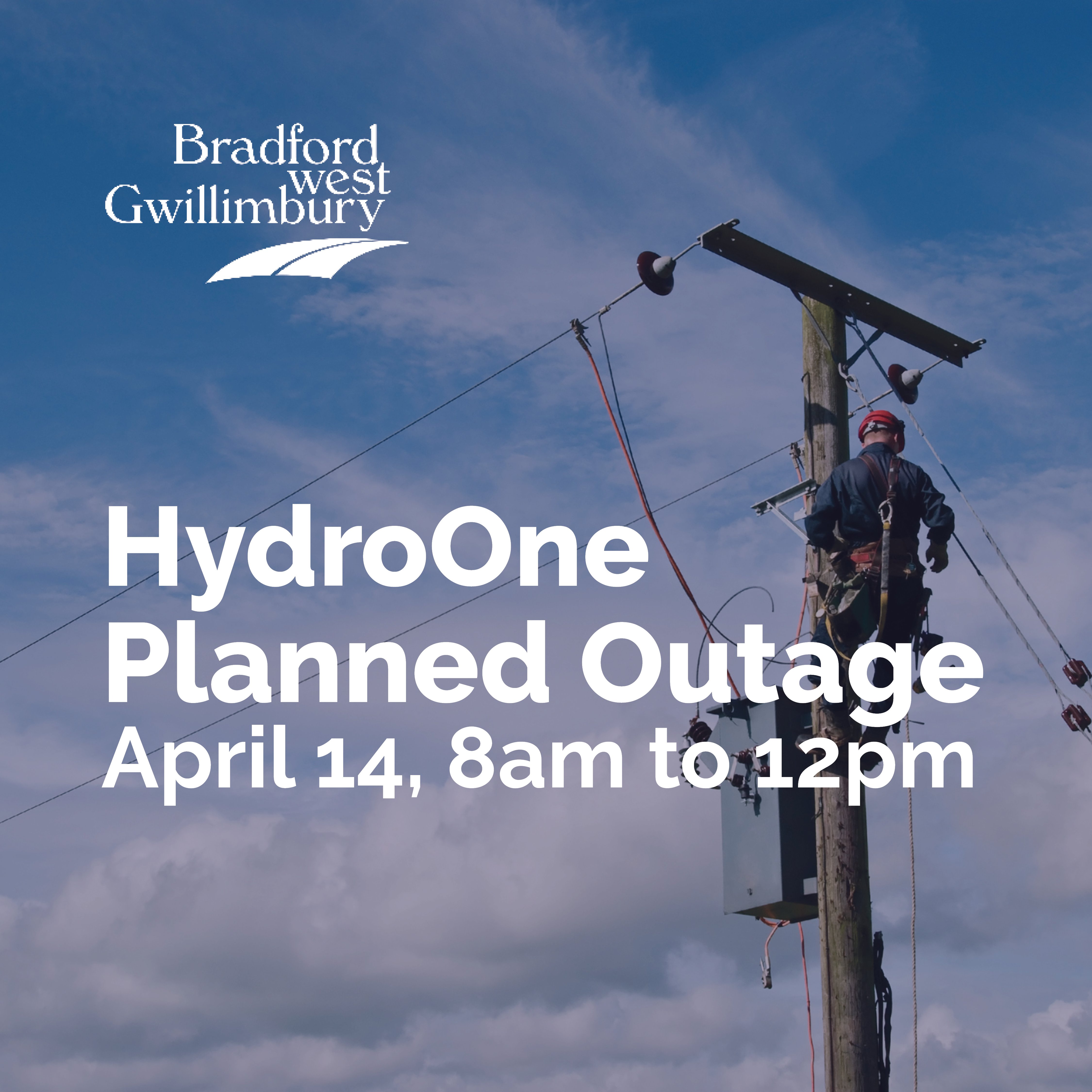 A graphic that reads "HydroOne Planned Outage April 14, 8am to 12 pm"